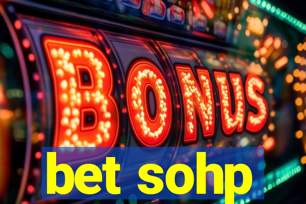 bet sohp